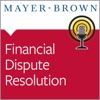 Financial Dispute Resolution - The View from Mayer Brown artwork