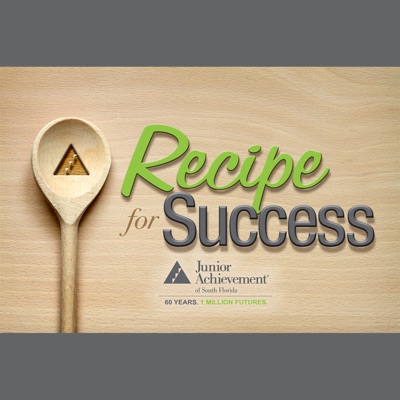 Junior Achievement of South Florida Recipe for Success Junior Achievement of South Florida Recipe for Success