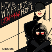 How to Win Friends and Disappear People - QCODE