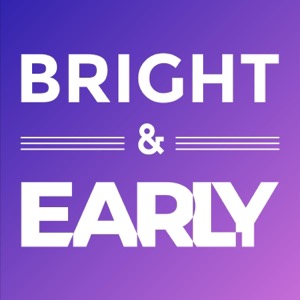 Bright & Early
