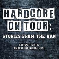 Hardcore On Tour: Stories From The Van podcast