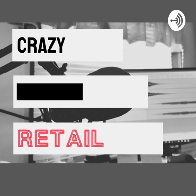 Crazy F'in Retail Crazy F'in Retail