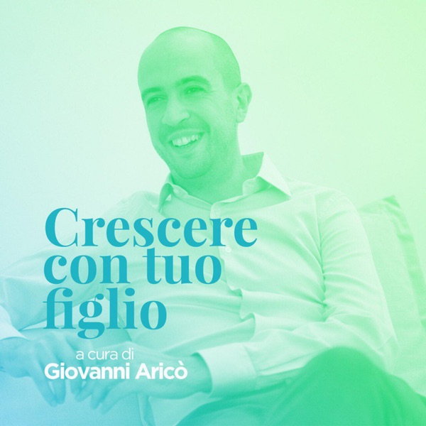 Crescere Con Tuo Figlio - Giovanni Aricò -