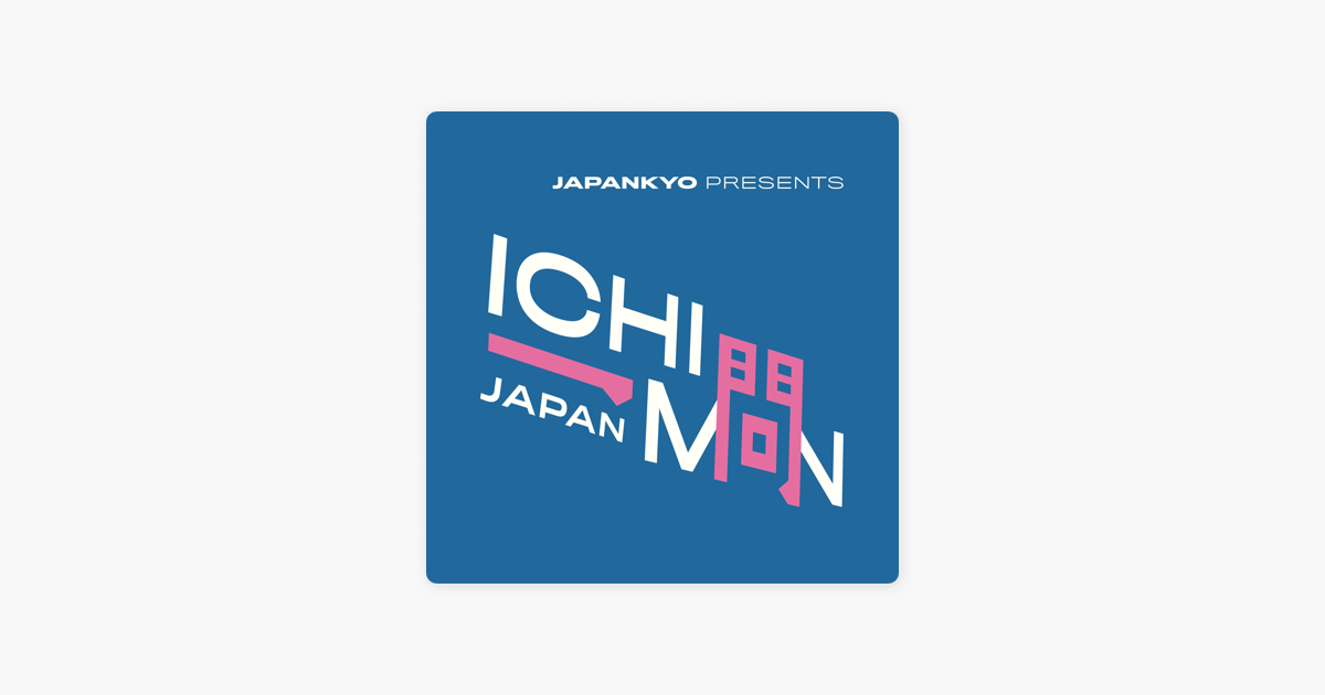 Ichimon Japan A Podcast About Japan And The Japanese Language By Japankyo Com On Apple Podcasts