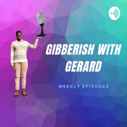 Gibberish with Gerard