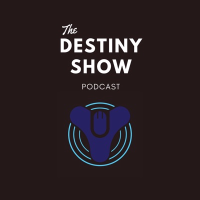 The Destiny Show Podcast The Destiny Show Podcast