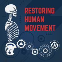 Restoring Human Movement podcast