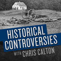 Historical Controversies podcast