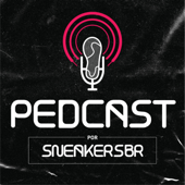 Pedcast por SneakersBR - SBR Podcasts