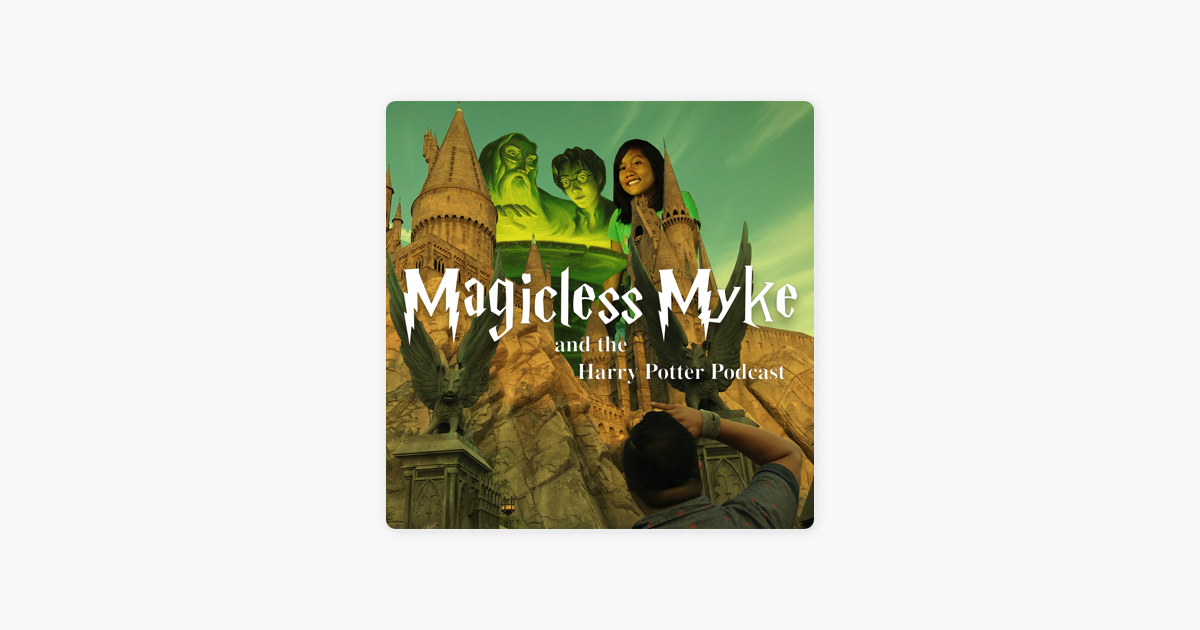 Magicless Myke 3 7 The Boggart In The Wardrobe On Apple Podcasts