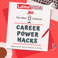 Career Power Hacks by LatinaVIDA podcast