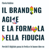 Lean Branding - Il Branding Agile e la formula della Fiducia - Flavia Rubino