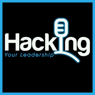 Hacking Your Leadership Hacking Your Leadership