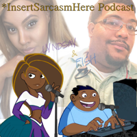 Insert Sarcasm Here podcast