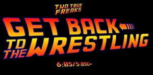 Get Back To The Wrestling 18 - Masters of the WWE Universe