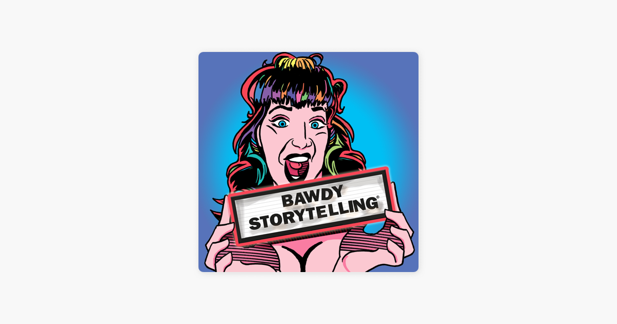 1200px x 630px - Bawdy Storytelling on Apple Podcasts