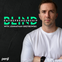 Blind Entrepreneurship With Johnathan Grzybowski podcast