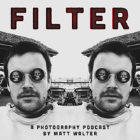 Filter - A Photography Podcast podcast