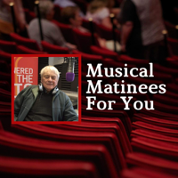 Musical Matinees For You podcast