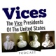 Vice Presidents of The United States Podcast