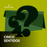 Cinco Sentidos podcast