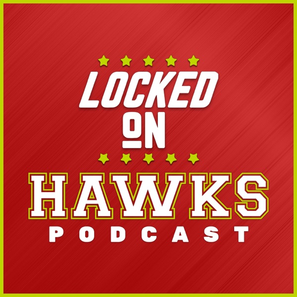 Locked On Hawks – Daily Podcast On The Atlanta Hawks artwork