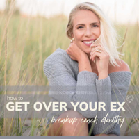 How to Get Over Your Ex podcast