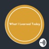 What I Learned Today artwork