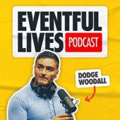 Eventful Lives with Dodge Woodall - Dodge Woodall