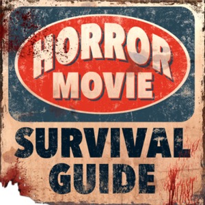 Horror Movie Survival Guide