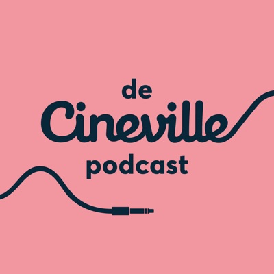 De Cineville Podcast De Cineville Podcast