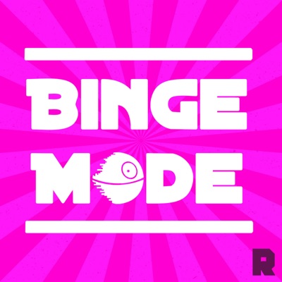 Binge Mode: Star Wars Binge Mode: Star Wars