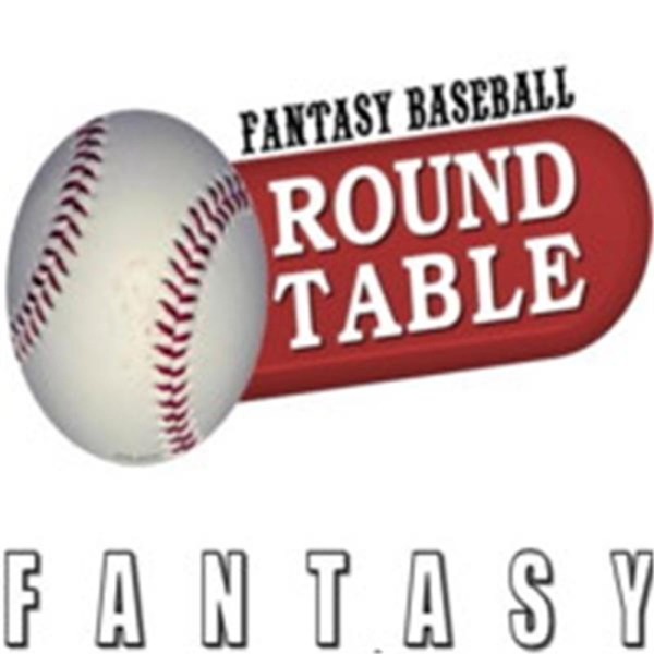 The Fantasy Baseball Roundtable