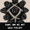 Blunt and No Not Weed Podcast artwork