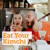 Eat Your Kimchi artwork