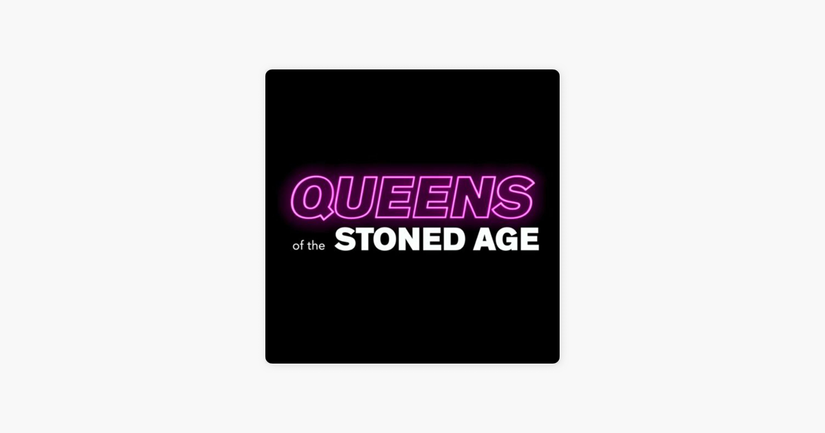 Queens of the Stoned Age on Apple Podcasts