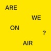 ARE WE ON AIR ? artwork