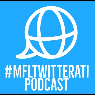 #mfltwitterati podcast #mfltwitterati podcast