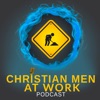 Christian Men at Work Podcast artwork