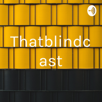 Thatblindcast podcast