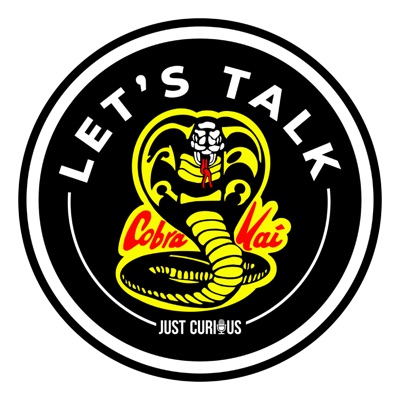 Let's Talk - Cobra Kai Let's Talk - Cobra Kai