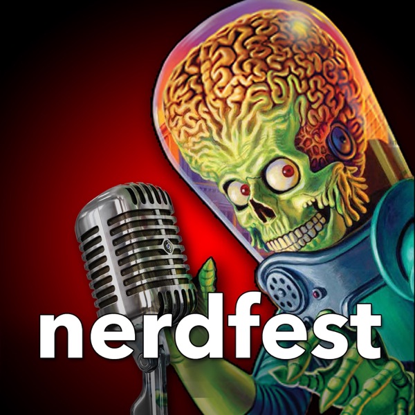 nerdfest Podcast: Movies, TV, Trivia and Fun! - nerdfest -