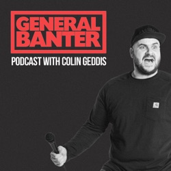 General Banter Podcast