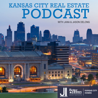 Greater Kansas City Real Estate Podcast with Jana and Jason DeLong podcast