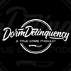 Dorm Delinquency: A True Crime Podcast artwork