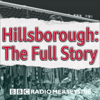Hillsborough: The Full Story podcast