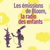 Les émissions de Bloom la radio des enfants