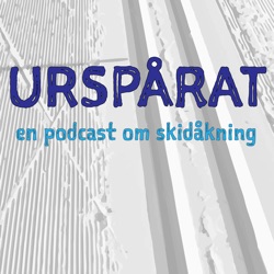 Urspårat, en podcast om skidåkning