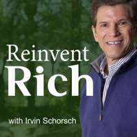Reinvent Rich with Irvin Schorsch podcast