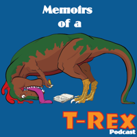 Memoirs of a T-Rex podcast